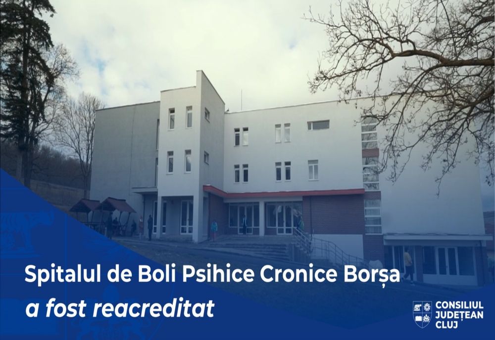 Spitalul de Boli Psihice Cronice Borșa a fost reacreditat