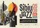 SIBIU JAZZ FESTIVAL, ÎN PERIOADA 5-9 NOIEMBRIE